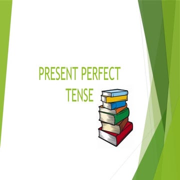 PRESENT PERFECT TENSE its usage and time expression | PPTX