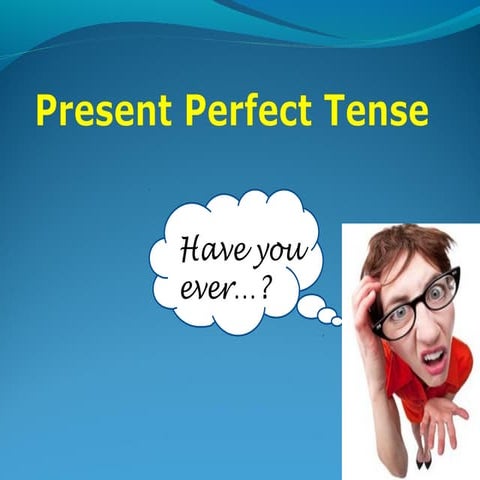 Present Perfect Tense