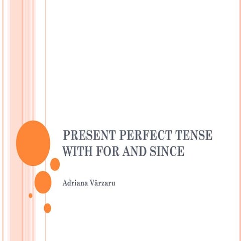 Present perfect tense with for and since