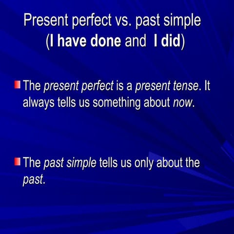Present perfect vs. pastsimple
