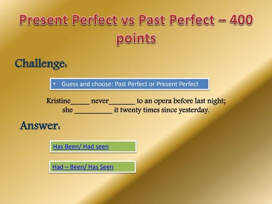 Present perfect vs past perfect – 100 points | PPT