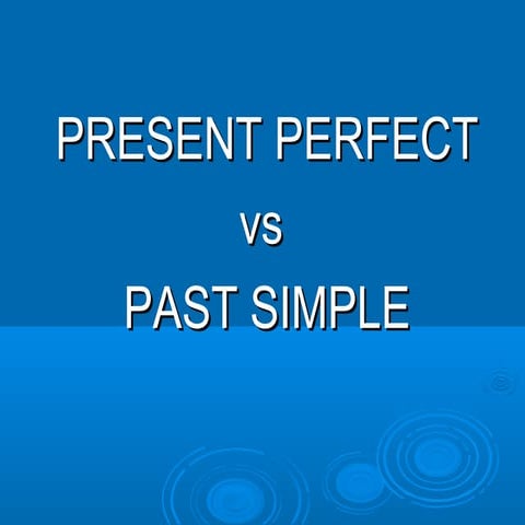 Present perfect vs past simple