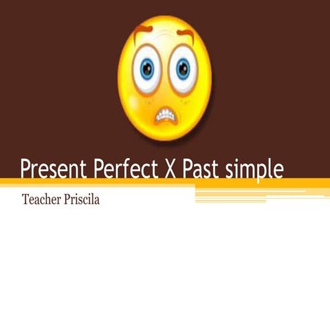 Present perfect x past simple