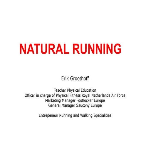 Natural running - Mr. Eric TH Groothof