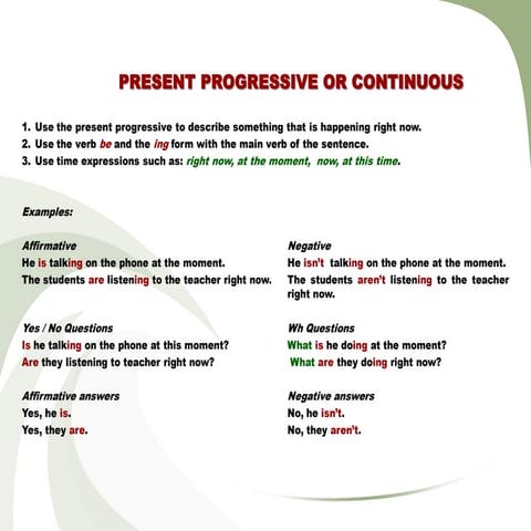 Present progressive or continuous