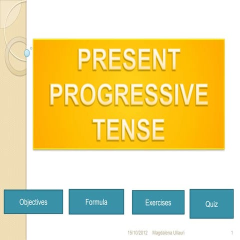 Present progressive tense