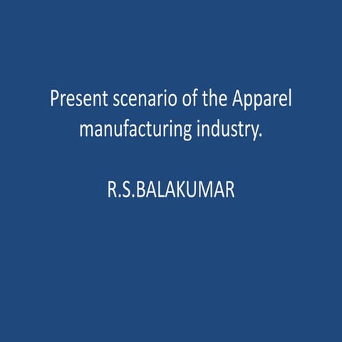Present scenario of the apparel manufacturing industry