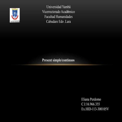 Present simple continuous