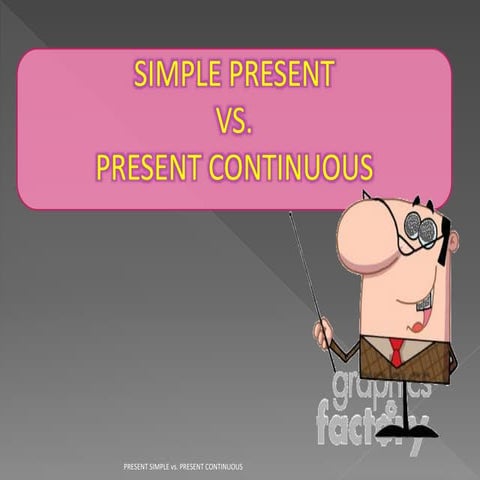 PRESENT SIMPLE VS. PRESENT CONT  ingless