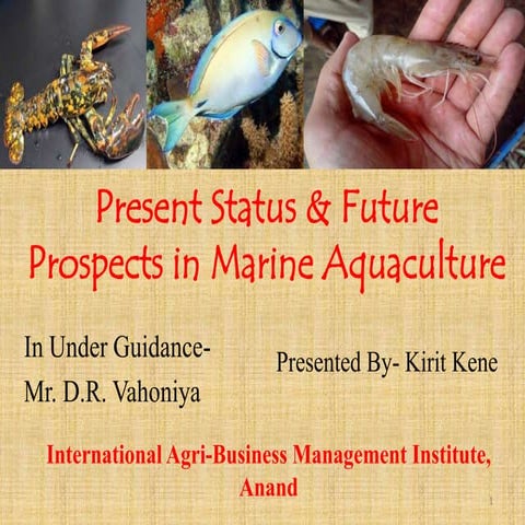 Present status & future prospects in marine aquaculture | PPTX