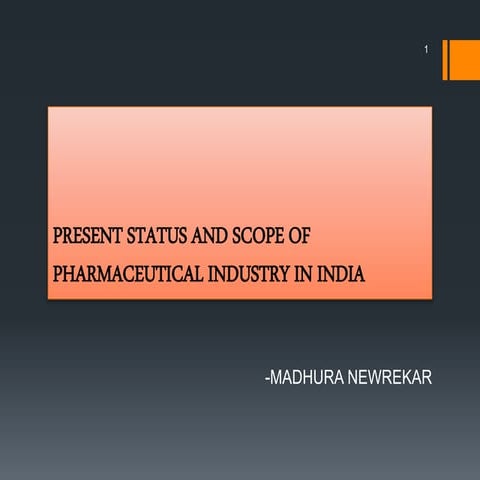 Present Status and Scope of Pharmaceutical industry in India