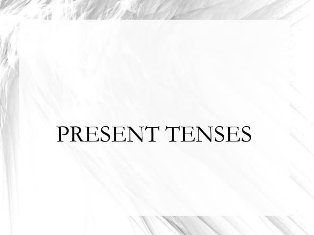 Present tenses