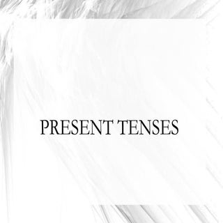 Present tenses