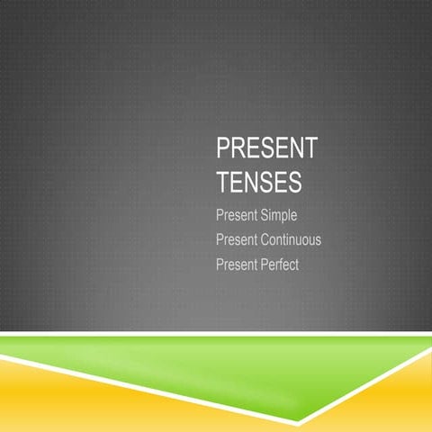 Present tenses