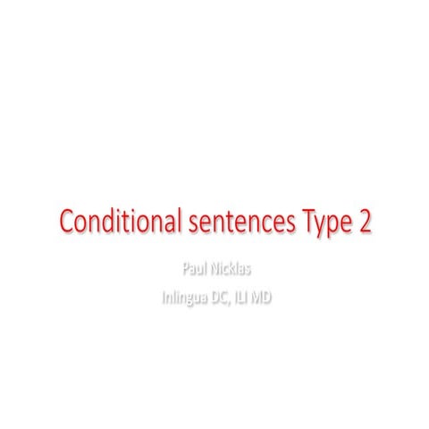 Present Unreal Conditionals Type 2 PowerPoint- Inlingua DC, Level 4, Grammar ...