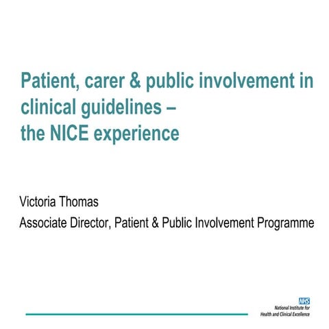 Patient, carer & public involvement in clinical guidelines: the NICE experience
