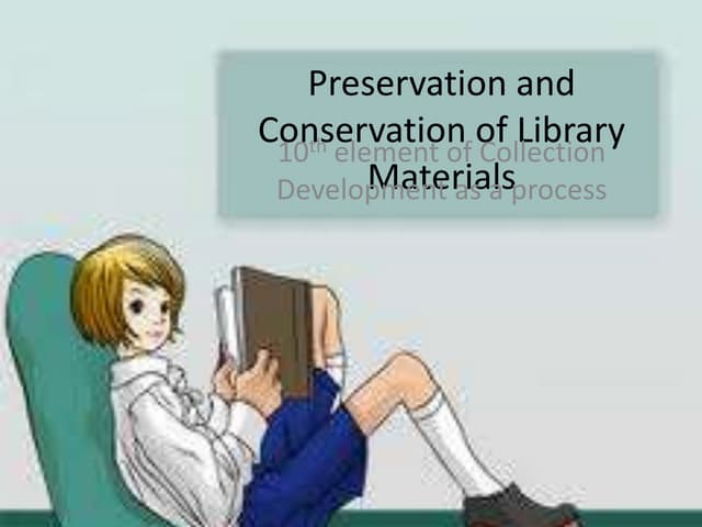 Preservation and conservation of library materials