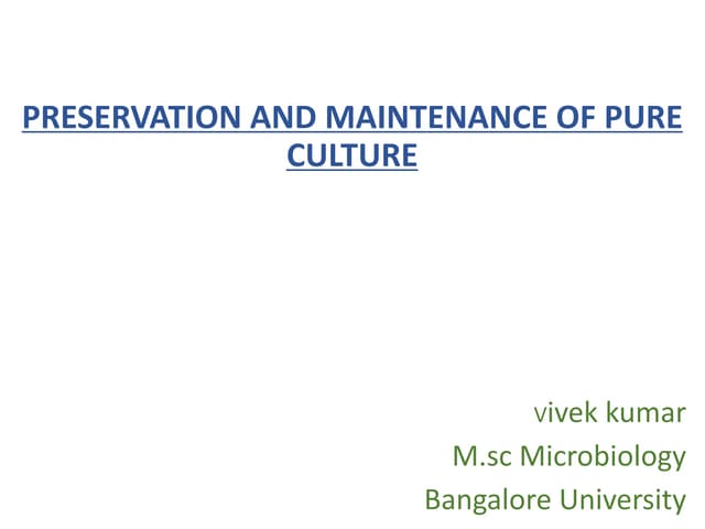 PRESERVATION AND MAINTENANCE OF PURE CULTURE