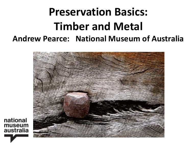 Preservation Basics Timber and Metal by Andrew Pearce