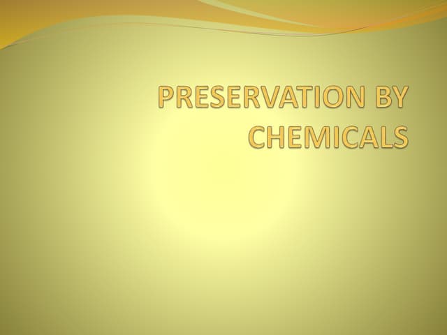 Preservation by chemicals