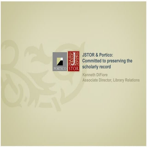 DiFiore: JSTOR & Portico: Committed to preserving the scholarly record , Bing...