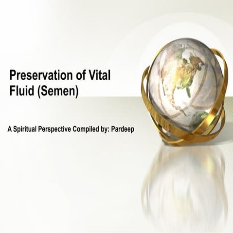 Preservation Of Vital Fluid (Semen)