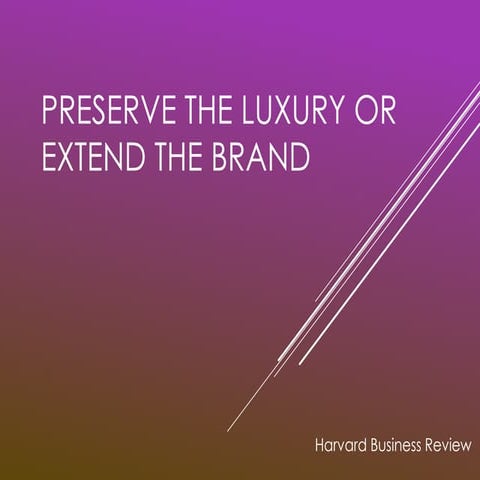 Preseve the luxury or extend the brand