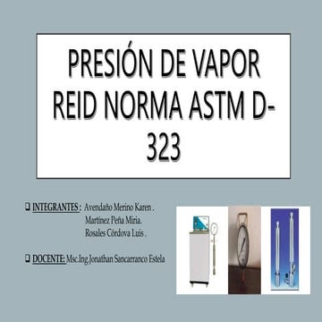 PRESIÓN DE VAPOR REID NORMA ASTM D-323- KATHYANA AVENDAÑO.pptx