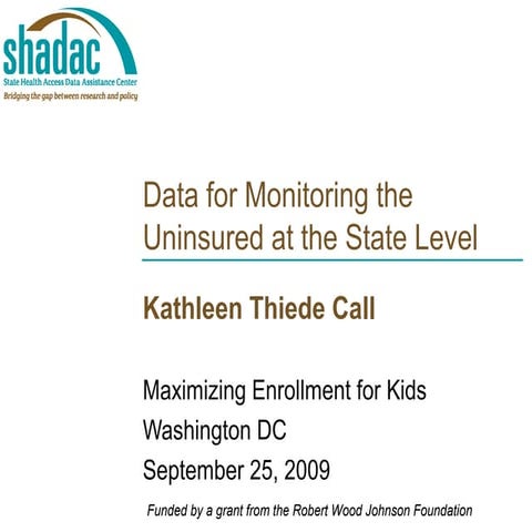 Data for Monitoring the Uninsured at the State Level