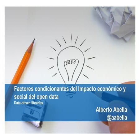 Presentacion congreso amigos 2015 factors economic impact open data