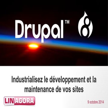 Industrialisez le développement et la maintenance de vos sites avec Drupal