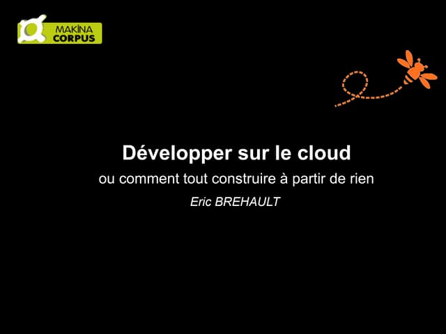 Petit déjeuner "Développer sur le cloud, ou comment tout construire à partir ...