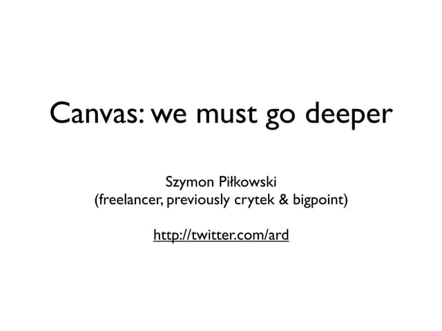 Canvas: we must go deeper 