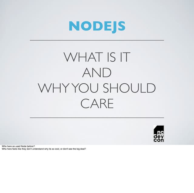 What is NodeJS - Why Should You Care