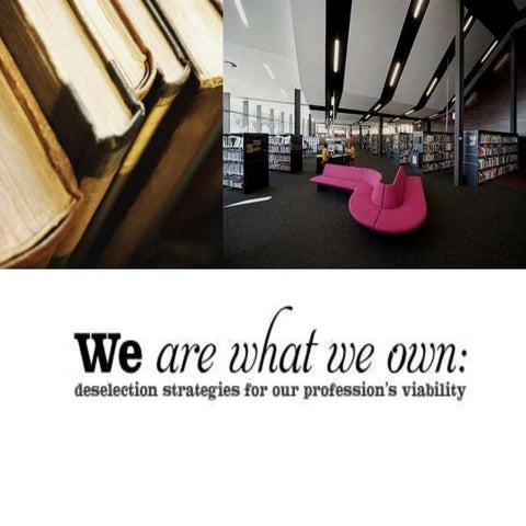 We are what we own: Deselection strategies for our profession's viability