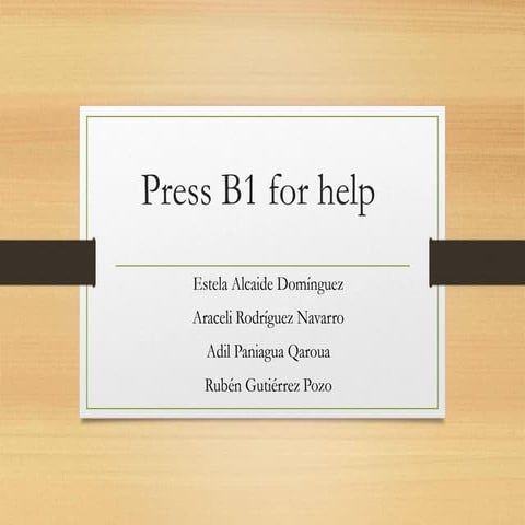 Press b1 for help