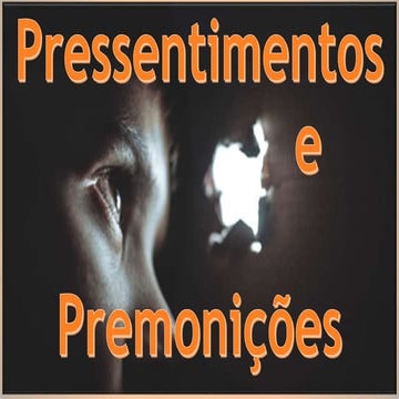 Pressentimentos e Premonições | PPTX