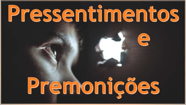 Pressentimentos e Premonições | PPTX