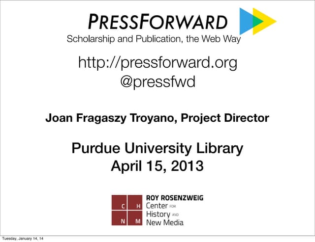 Pressforward Presentation at Purdue University Library, April 15, 2013