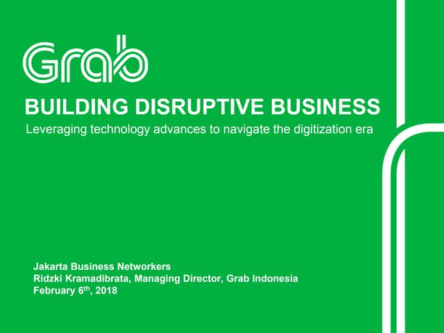 Ridzki Kramadibrata - Building Disruptive Business - Grab Indonesia