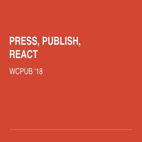 Press, Publish, React: Rebuilding TechCrunch | WC for Publishers