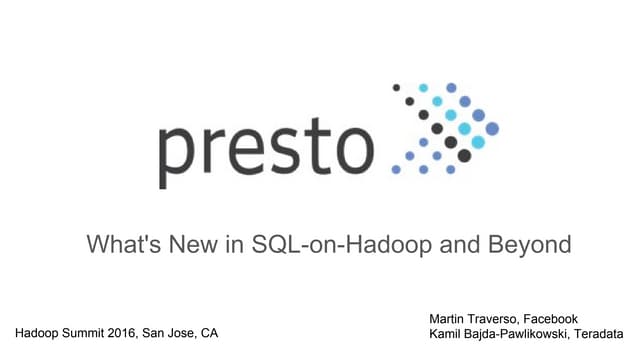 Presto at Hadoop Summit 2016