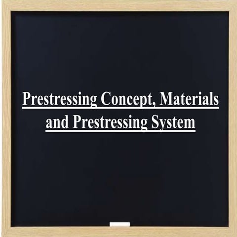 Prestressing Concept, Materilas and Prestressing System