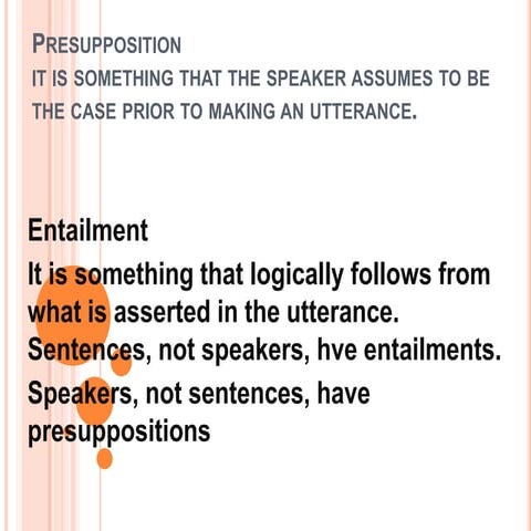 presupposition, Entailment and its different Types