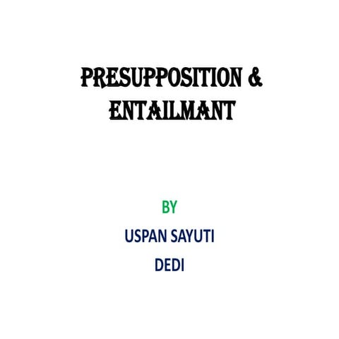 Presupposition & entailmant