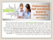 Pretenders &amp; self acclaimed experts | Bookkeeping Services