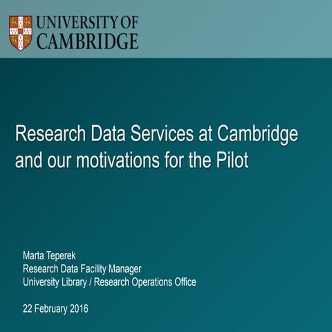 Research data management and Cambridge and our motivations for the Pilot