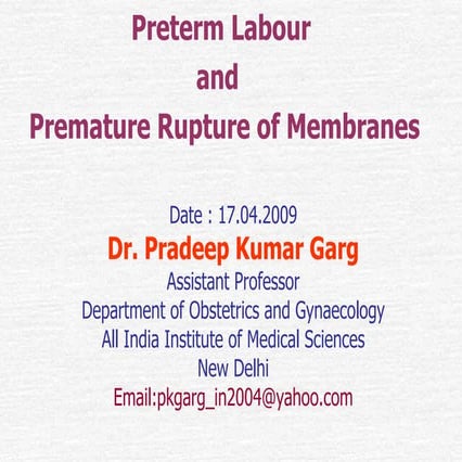 Preterm Labour and Premature Rupture of Membranes Mob: 7289915430, www.drprad...