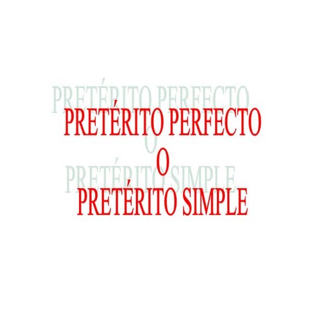 Pretérito Indefinido o Simple 
