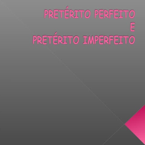 Pretérito perfeito e imperfeito powerpoint